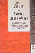 Cover: Endlich lieben k&ouml;nnen - Rowohlt Taschenbuch