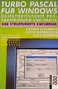 Cover: Turbo Pascal f&uuml;r Windows - Objektorientierte Programmierung und Grafik - Rowohlt Taschenbuch