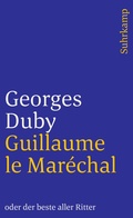Cover: Guillaume le Mar&eacute;chal oder der beste aller Ritter - Suhrkamp