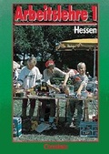 Cover: Arbeitslehre - Hessen - Sekundarstufe I / Band 1: 7. Schuljahr - Sch&uuml;lerbuch - Cornelsen Verlag GmbH