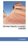 Cover: German Classics Lessing's Laokoon - BiblioLife