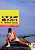 Cover: Bodytrainer f&uuml;r M&auml;nner: Fit von Kopf bis Fu&szlig; - Rowohlt Taschenbuch