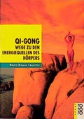 Cover: Qi-Gong - Wege zu den Energiequellen des K&ouml;rpers - Rowohlt Taschenbuch