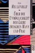 Cover: &Uuml;ber die Unm&ouml;glichkeit der Liebe zwischen Mann und Frau - Rowohlt Taschenbuch