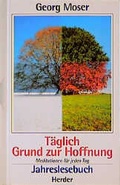 Cover: T&auml;glich Grund zur Hoffnung - Verlag Herder