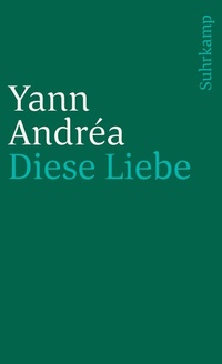 Enlarge image Cover: Diese Liebe - Suhrkamp