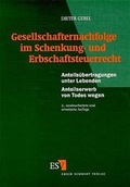 Cover: Gesellschafternachfolge im Schenkung- und Erbschaftsteuerrecht - Erich Schmidt Verlag