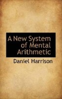 Enlarge image Cover: A New System of Mental Arithmetic - BiblioLife