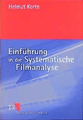 Cover: Einf&uuml;hrung in die Systematische Filmanalyse - Erich Schmidt Verlag