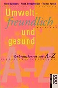 Cover: Umweltfreundlich und gesund - Verbraucherrat von A-Z - Rowohlt Taschenbuch