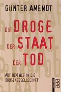 Cover: Die Droge - Der Staat - Der Tod - Rowohlt Taschenbuch
