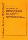 Cover: Umweltrelevanz der Substitution herk&ouml;mmlicher W&auml;rmeerzeugungssysteme durch thermische Verwertung von Siedlungsabf&auml;llen ermittelt anhand von Immissionsbilanzen - Erich Schmidt Verlag