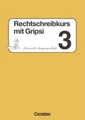 Cover: Rechtschreibkurs mit Gripsi. Ausgabe A-C / 3. Schuljahr - Arbeitsheft in Lateinischer Ausgangsschrift - Cornelsen Verlag GmbH