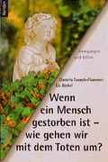 Cover: Wenn ein Mensch gestorben ist - wie gehen wir mit dem Toten um? - Verlag Herder
