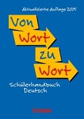 Cover: Von Wort zu Wort - Aktualisierte Ausgabe 2006 / Sch&uuml;lerhandbuch Deutsch - Flexibler Kunststoff-Einband - Cornelsen Verlag GmbH