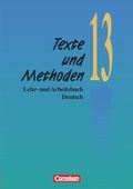 Cover: Texte und Methoden. Lehr- und Arbeitsbuch Deutsch - Dreib&auml;ndige Ausgabe / 13. Schuljahr - Sch&uuml;lerbuch - Cornelsen Verlag GmbH