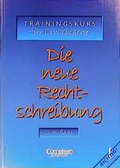 Cover: Die neue Rechtschreibung - Trainingskurs f&uuml;r Erwachsene [2. Auflage] / Arbeitsheft - Cornelsen Verlag GmbH