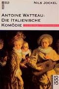 Cover: Antoine Watteau: Die italienische Kom&ouml;die - Rowohlt Taschenbuch
