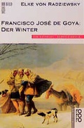Cover: Francisco Jos&eacute; de Goya: Der Winter - Rowohlt Taschenbuch