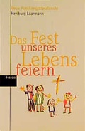Cover: Das Fest unseres Lebens feiern - Verlag Herder