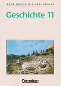 Cover: Wege durch die Geschichte. Gymnasium Bayern - Oberstufe / Geschichte 11 - Cornelsen Verlag GmbH