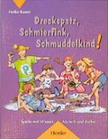 Cover: Dreckspatz, Schmierfink, Schmuddelkind! - Verlag Herder