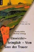 Cover: Unwiederbringlich - Vom Sinn der Trauer - Verlag Herder
