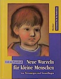 Cover: Neue Wurzeln f&uuml;r kleine Menschen - Verlag Herder