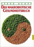 Cover: Das Makrobiotische Gesundheitsbuch - Goldmann