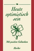 Cover: Heute optimistisch sein - Verlag Herder