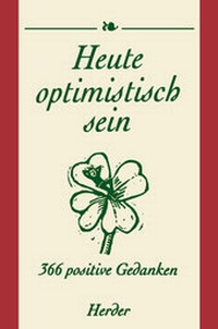 Enlarge image Cover: Heute optimistisch sein - Verlag Herder
