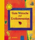Cover: Gute W&uuml;nsche zur Erstkommunion - Verlag Herder