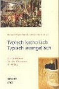Cover: Typisch katholisch - typisch evangelisch - Verlag Herder
