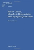 Cover: Maslov Classes, Metaplectic Representation and Lagrangian Quantization - Wiley-VCH