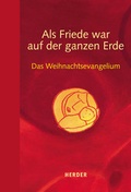 Cover: Als Friede war auf der ganzen Erde - Verlag Herder