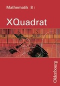 Cover: XQuadrat - Mathematik f&uuml;r Realschulen. F&uuml;r sechsstufige Realschulen in Bayern - Oldenbourg Wissenschaftsverlag