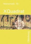Cover: XQuadrat - Mathematik f&uuml;r Realschulen. F&uuml;r sechsstufige Realschulen in Bayern - Oldenbourg Wissenschaftsverlag