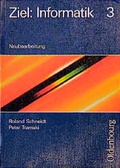 Cover: Ziel: Informatik - Neubearbeitung - Oldenbourg Wissenschaftsverlag