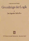 Cover: Grundz&uuml;ge der Logik / Das logische Schliessen - Vittorio Klostermann Verlag