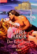 Cover: Die Rosen-Trilogie / Der Rebell und die Rose - Goldmann