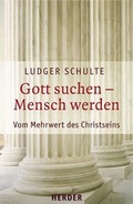 Cover: Gott suchen - Mensch werden - Verlag Herder