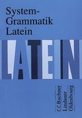 Cover: System-Grammatik Latein - Oldenbourg Wissenschaftsverlag