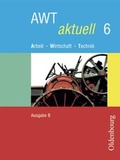 Cover: AWT aktuell - Ausgabe B. Neu. Arbeit - Wirtschaft - Technik. Zum... - Oldenbourg Wissenschaftsverlag