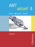Cover: AWT aktuell - Ausgabe B. Neu. Arbeit - Wirtschaft - Technik. Zum... - Oldenbourg Wissenschaftsverlag