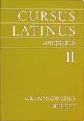 Cover: Cursus Latinus compactus. F&uuml;r Latein als zweite Fremdsprache - Oldenbourg Wissenschaftsverlag
