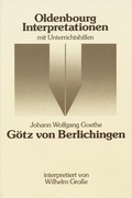 Cover: Johann Wolfgang Goethe: G&ouml;tz von Berlichingen - Oldenbourg Wissenschaftsverlag