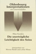 Cover: Milan Kundera: Die unertr&auml;gliche Leichtigkeit des Seins - Oldenbourg Wissenschaftsverlag