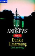Cover: Die Casteel-Saga / Dunkle Umarmung - Goldmann