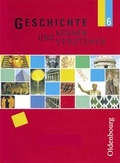 Cover: Geschichte kennen und verstehen - neu. Ausgabe f&uuml;r sechsstufige Realschulen in Bayern - Oldenbourg Wissenschaftsverlag