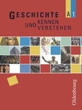 Cover: Geschichte - kennen und verstehen - Ausgabe A. Zum neuen Lehrplan... - Oldenbourg Wissenschaftsverlag